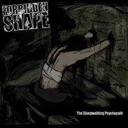 Forbidden Shape : The Sleepwalking Psychopath